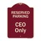 Signmission Designer Series-Reserved Parking Ceo Only Burgungy Heavy-Gauge Aluminum, 24" x 18", BU-1824-9906 A-DES-BU-1824-9906 - alternate 1
